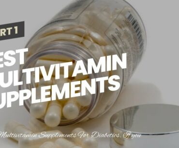 Best Multivitamin Supplements For Diabetics (IMPORTANT: Watch Before Buying!)