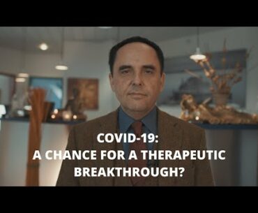 COVID-19: A chance for a therapeutic breakthrough?