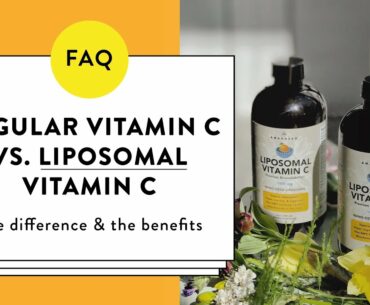 Regular Vitamin C vs. Liposomal Vitamin C
