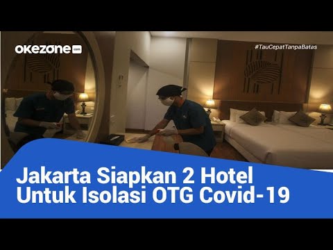 JAKARTA SUDAH SIAPKAN 2 HOTEL UNTUK ISOLASI OTG COVID-19