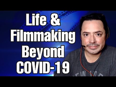 filmmaking podcast - Life & Filmmaking Beyond COVID-19