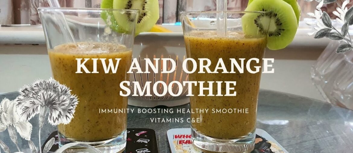 KIWI and ORANGE Smoothie || Fruit Slush || Immunity Boosting Recipe || Vitamins E & C
