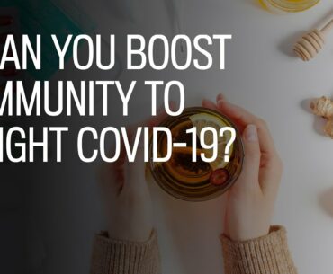 Can you boost immunity to fight COVID-19 or the flu?