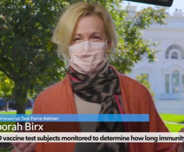 Birx: COVID vaccine test subjects are being monitored to determine how long immunity lasts