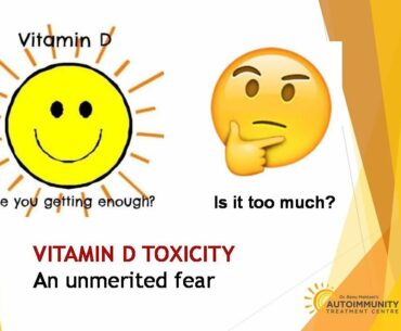 VITAMIN D TOXICITY: AN UNMERITED FEAR THAT IS WEAKENING OUR IMMUNITY