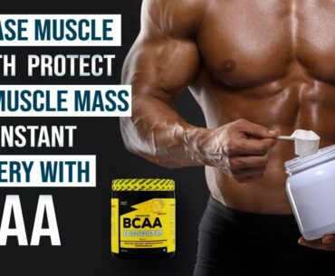 Increase Muscle Growth, Lean Muscle Mass & Get Recovery with BCAA