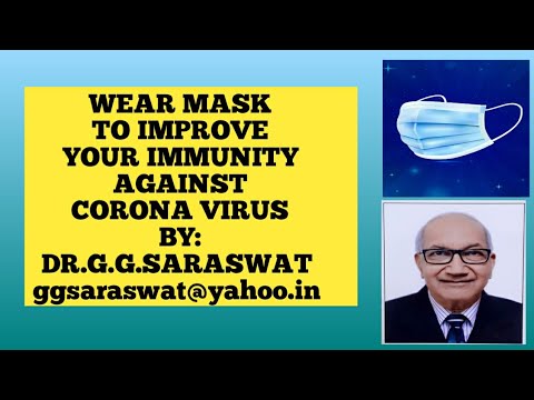 12. WEAR MASK TO IMPROVE YOUR IMMUNITY AGAINST CORONA VIRUS, 2.10.2020, BY: DR.G.G SARASWAT.