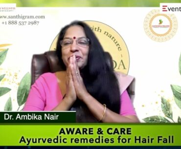 Ayurvedic Remedies for Hair Fall - Santhigram Wellness Aware and Care Episode8 - Hair Loss Treatment