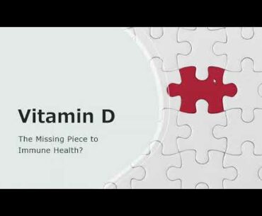 Vitamin D  - The Missing Link For Immune Health