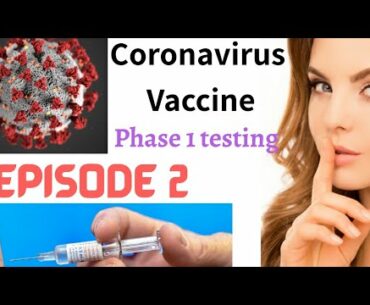 Which coronavirus vaccine went to phase 1|Phase 1 testing|Trails|INDEPENDENT CJ|ENGLISH