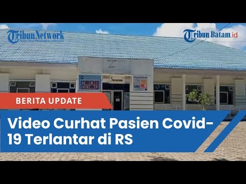 Video Curhat Pasien Covid-19 Terlantar di RS: Kami Bersihkan Ruangan dan Tak Dikunjungi Dokter