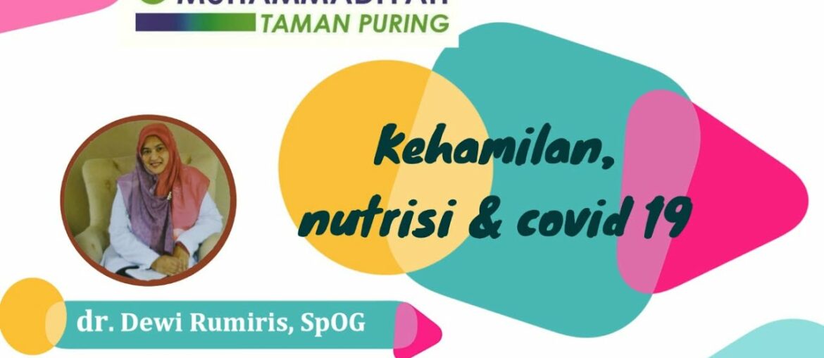 KEHAMILAN, NUTRISI & COVID 19 | dr. Dewi Rumiris, SpOG