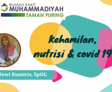 KEHAMILAN, NUTRISI & COVID 19 | dr. Dewi Rumiris, SpOG