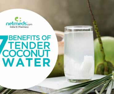 7 Absolutely Powerful Benefits Of Tender Coconut Water