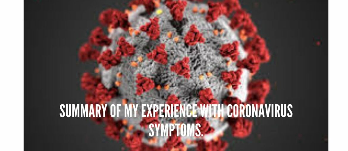 Summary of my experience with coronavirus symptoms  How I treated my coronavirus USA.
