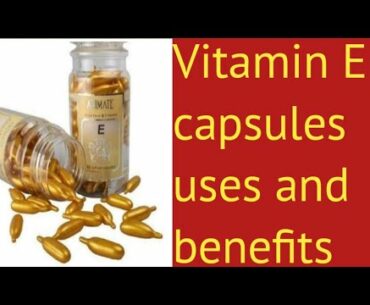 Vitamin E capules uses,benefits||Muskan beauty hub.