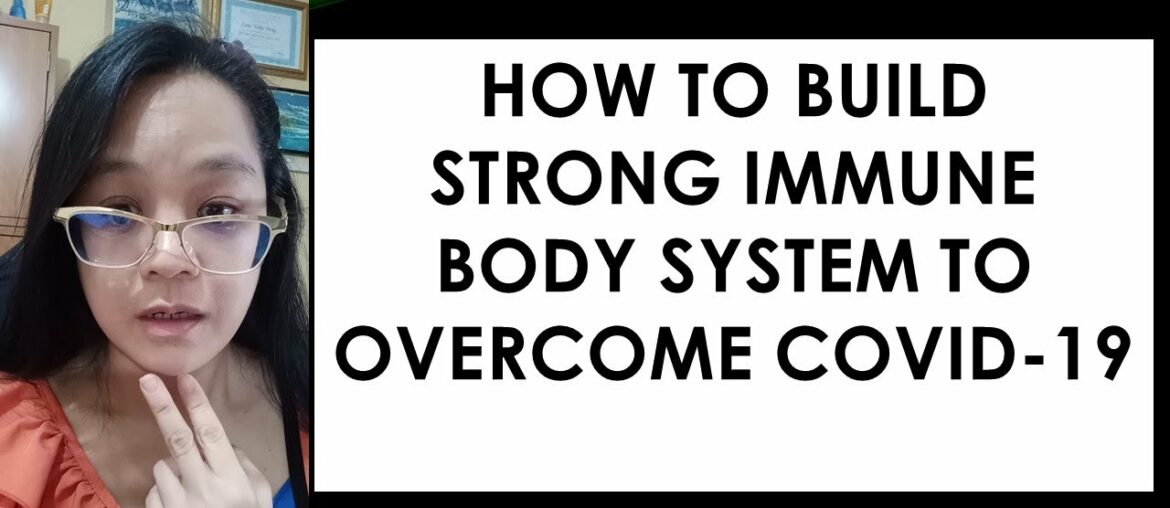 Build strong immune system to overcome COVID-19 crisis