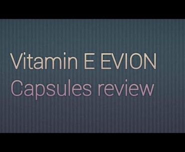 Vitamin E EVION Capsules review