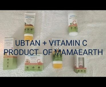 || UNBOXING OF MAMAEARTH PRODUCT ||      UBTAN RANGE + VITAMIN C RANGE  PRODUCT