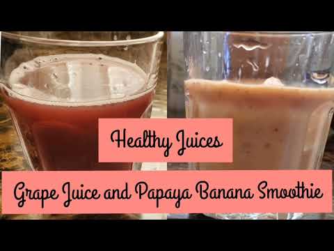 Healthy Juices | Papaya Banana Smoothie & Grape Juice| Immune Booster |