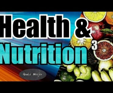 Health and Nutrition Quiz 3