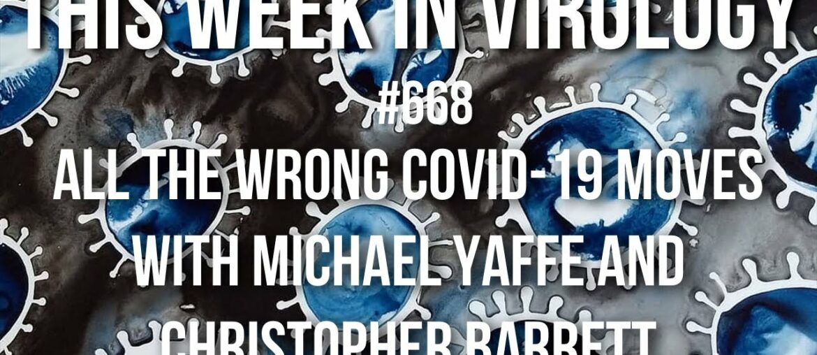 TWiV 669: All the wrong COVID-19 moves