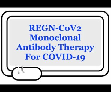 REGN-CoV2 For COVID-19: Regeneron's Monoclonal Experimental Antibodies Used To Treat President Trump