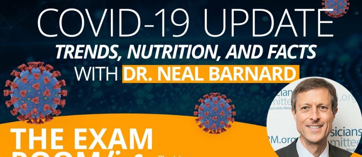 COVID-19 Update: Trends, Nutrition, and Facts with Dr. Neal Barnard