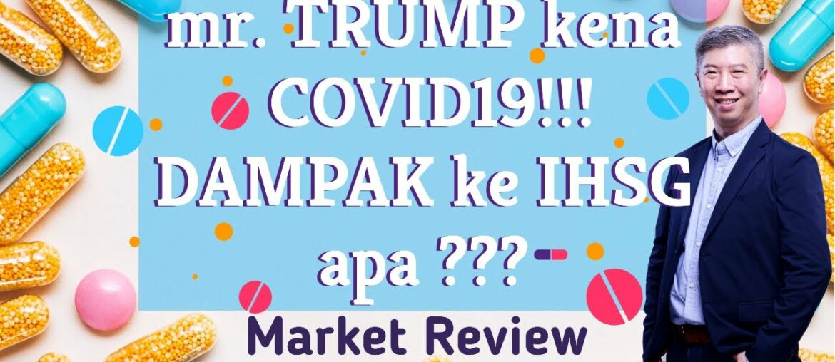 Trump kena COVID19. DAMPAK nya terhadap IHSG apa?