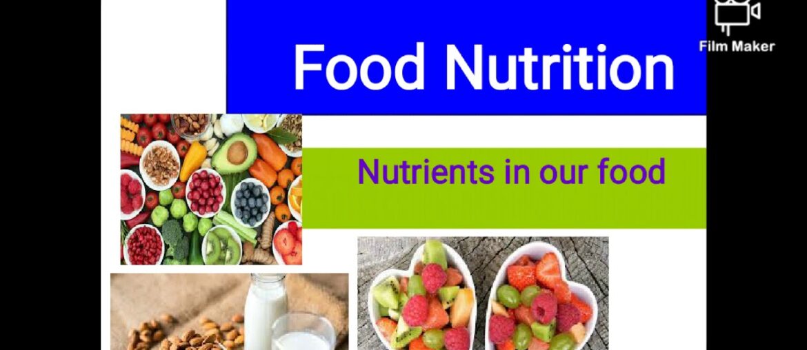 Food Nutrition - Nutrients in our food