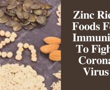 Coronavirus Immunity | Coronavirus Death Risk And Zinc Role In COVID Immunity | Zinc Rich Foods