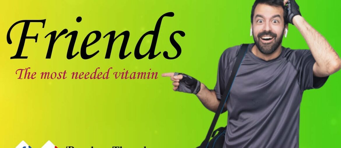 Friends - The most needed vitamin | #friends Hemlata Bhoir