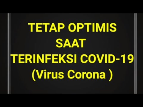 Tetap Optimis Saat Terinfeksi COVID-19 #Covid19