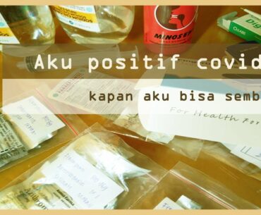 AKU POSITIF COVID19, kapan aku bisa sembuh? Please, wish me good fortune || Covid19 Survivor