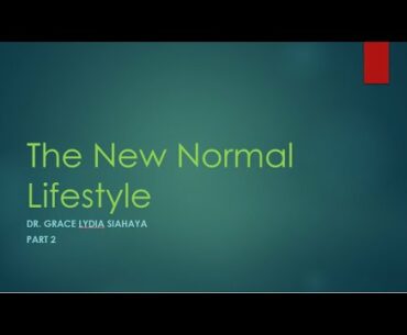 New Normal Life Style (Part 2)