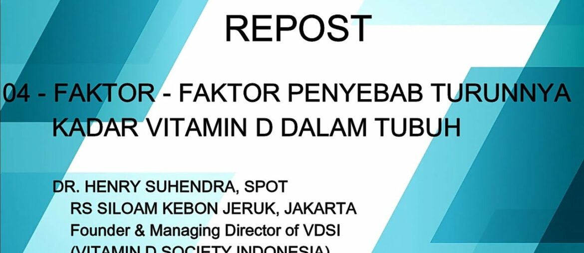 REPOST - 04. FAKTOR PENYEBAB TURUNNYA KADAR VITAMIN D DI DALAM TUBUH