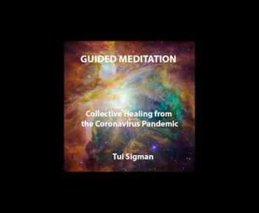 GUIDED MEDITATION for Collective Healing and boosting our immunity during the Coronavirus Pandemic.