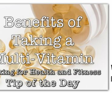 Benefits of Taking a Multivitamin | Walking Tip of the Day