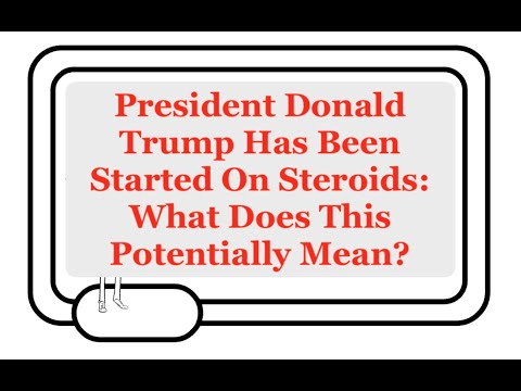 President Donald Trump Started On Steroids For COVID-19: What Does This Mean And Is It A Bad Sign?