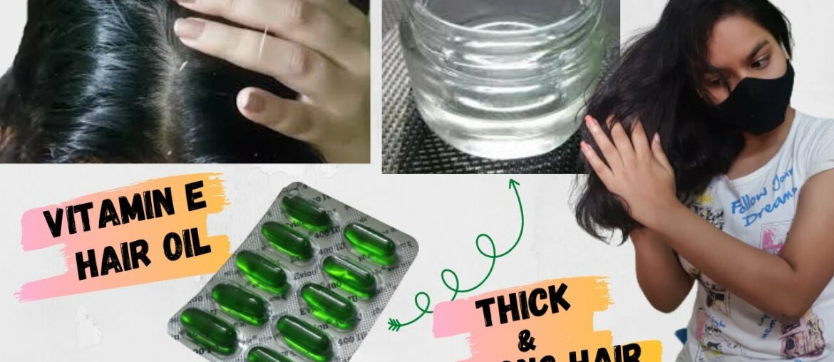 DIY Vitamin E Oil for Hair Growth | How to Use Vitamin E Capsules for Hair| Evion 400 for Thick Hair
