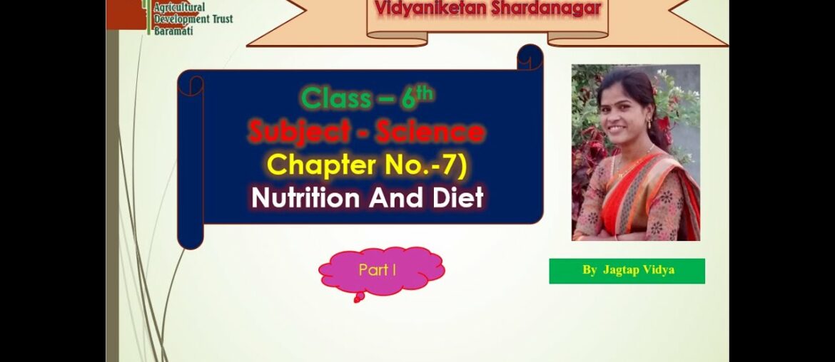 6th Std.  Nutrition And Food stuffs  Part I By (Mrs. Jagtap Vidya )