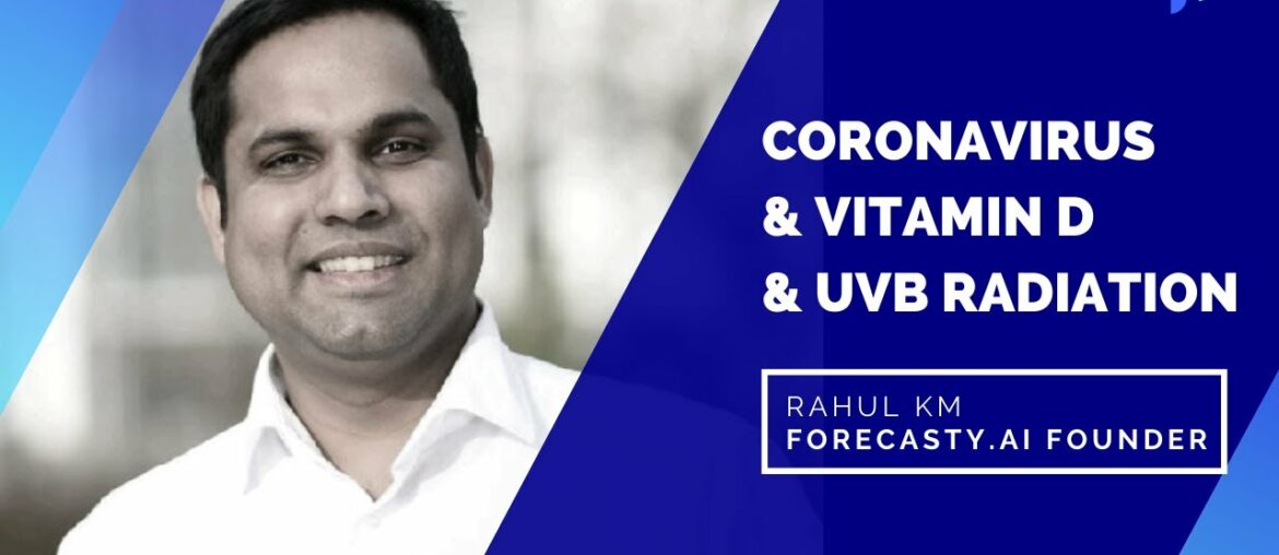 Forecasty.AI Founder: Coronavirus & Vitamin D & UVB Radiation