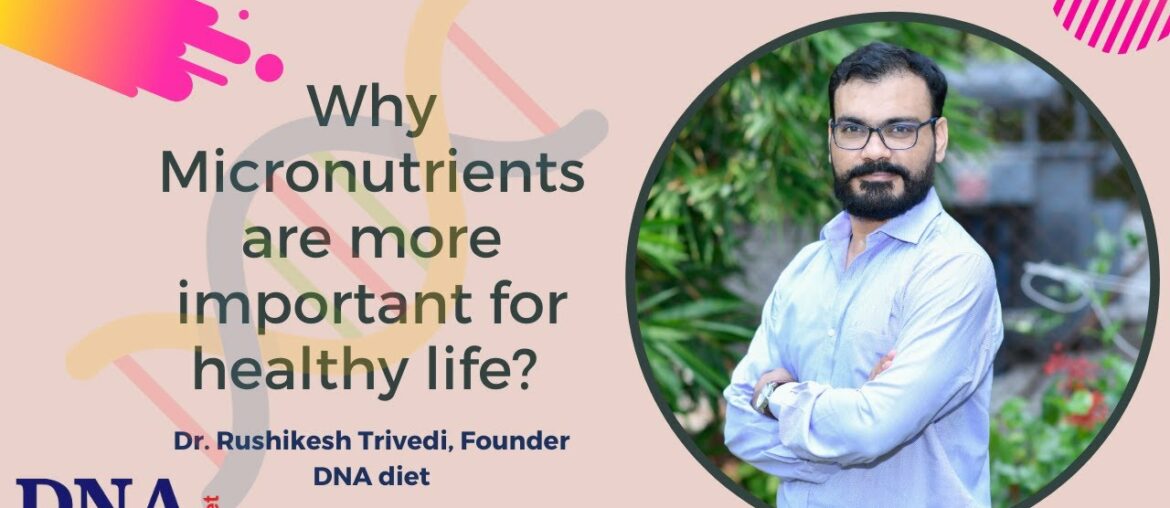 Why micronutrients are important for healthy life? | DNA diet