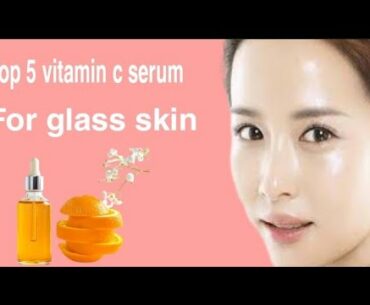 Top 5 Best Vitamin C Serum  according to Dermatologist for glass skin.