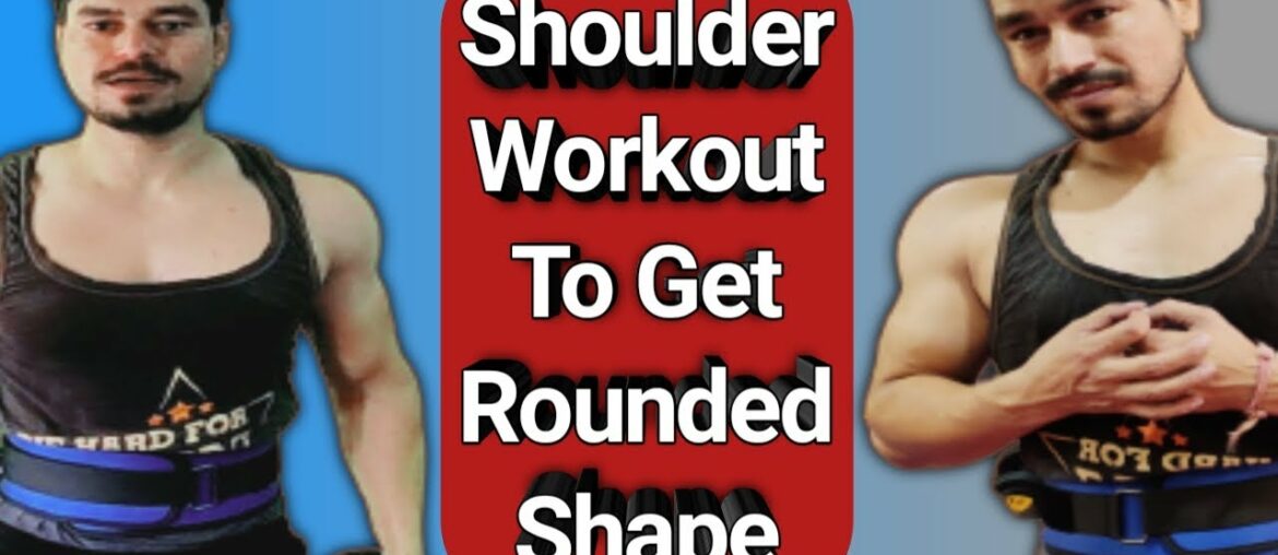 Shoulder Workout To Get Rounded Shape | 7 Best Shoulder Exercises To Extreme Pump | Do Smartly!