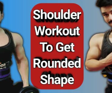 Shoulder Workout To Get Rounded Shape | 7 Best Shoulder Exercises To Extreme Pump | Do Smartly!