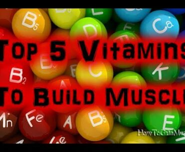 Top 5 Vitamins to Build Muscle & Gain Weight [HD]