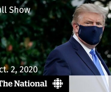 CBC News: The National | Trump hospitalized with COVID-19 | Oct. 2, 2020