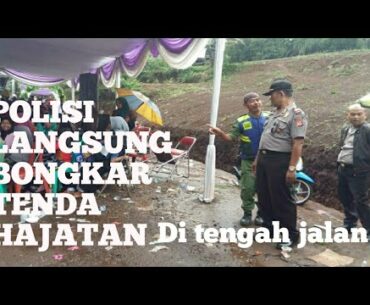 viral..!! polisi bongkar tenda hajatan di tengah jalan 2020