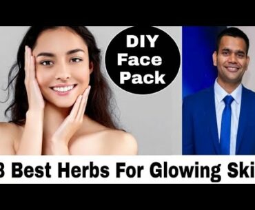 DIY BEAUTY FACE PACK + 3 Best Herbs For Glowing Skin | Dr. Vivek Joshi